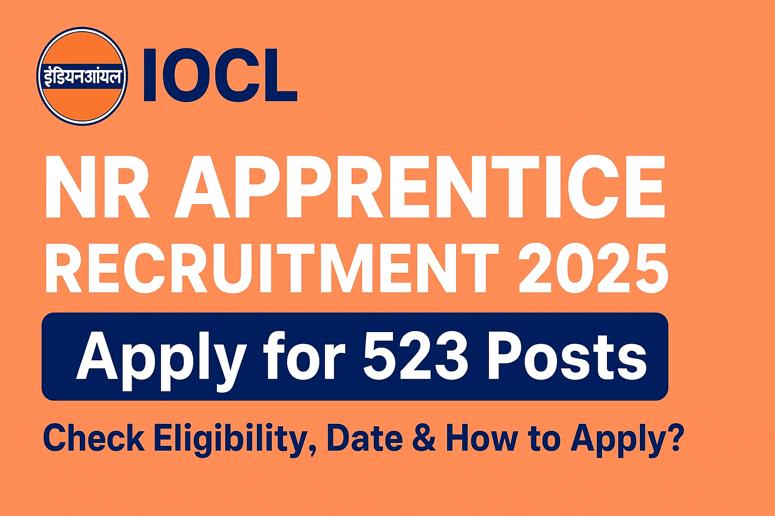 IOCL NR Apprentice Recruitment 2025: नॉर्दर्न रीजन में 523 पदों पर भर्ती, जानिए पूरी जानकारी