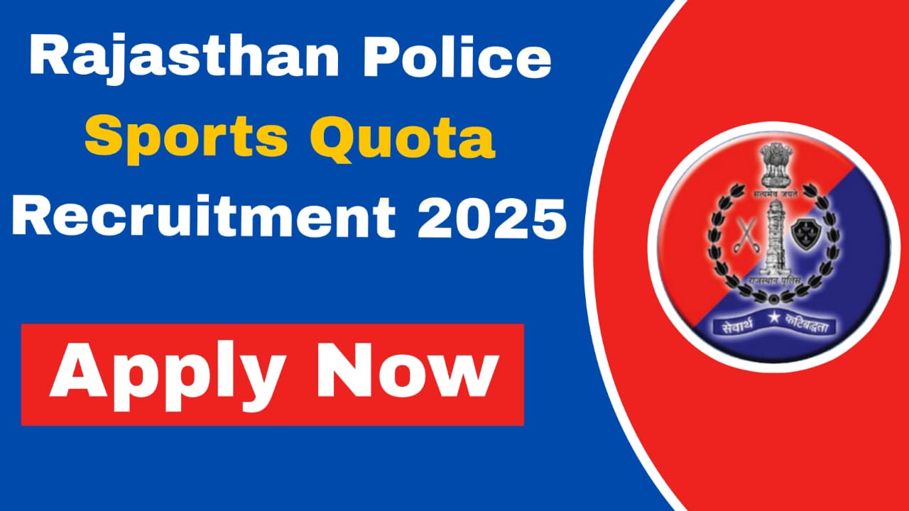Rajasthan Police Constable Sports Quota Recruitment 2025 – Online Form Start | Apply Now for 167 Posts