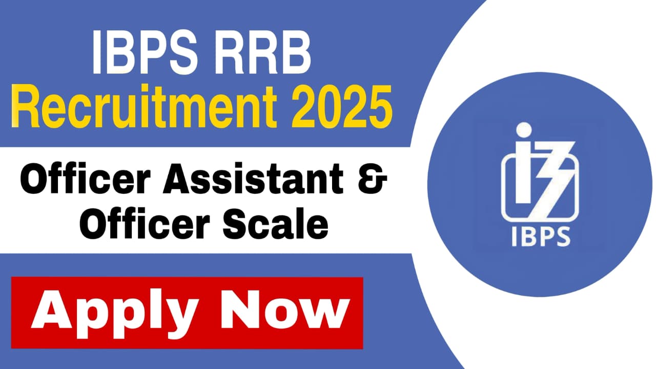 IBPS RRB Vacancy 2025 (Notification Out) Apply Now For Office Assistant (Clerk)  Officer Scale | Check Application Process Here